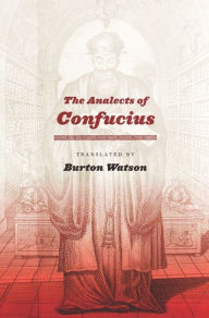 Title: The Analects of Confucius / Edition 1, Author: Burton Watson