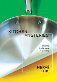 Kitchen Mysteries: Revealing the Science of Cooking
