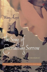 Title: The Song of Everlasting Sorrow: A Novel of Shanghai, Author: Wang Anyi