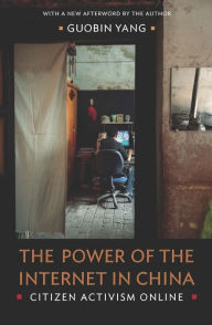 Title: The Power of the Internet in China: Citizen Activism Online, Author: Guobin Yang