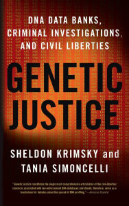 Title: Genetic Justice: DNA Data Banks, Criminal Investigations, and Civil Liberties, Author: Sheldon Krimsky