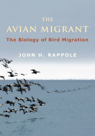 The Avian Migrant: The Biology of Bird Migration