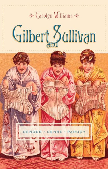 Gilbert and Sullivan: Gender, Genre, Parody