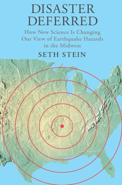 Disaster Deferred: A New View of Earthquake Hazards in the New Madrid Seismic Zone