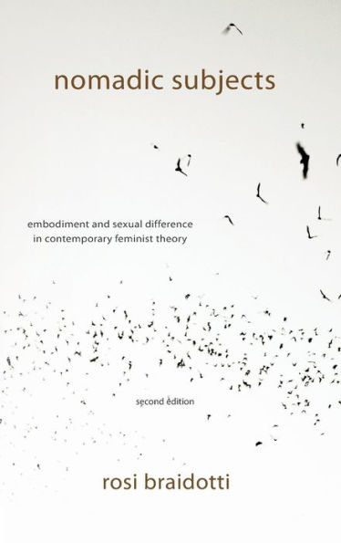 Nomadic Subjects: Embodiment and Sexual Difference in Contemporary Feminist Theory / Edition 2