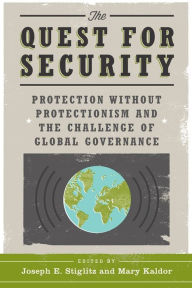 Title: The Quest for Security: Protection Without Protectionism and the Challenge of Global Governance, Author: Joseph E. Stiglitz