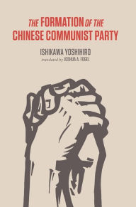 Title: The Formation of the Chinese Communist Party, Author: Yoshihiro Ishikawa