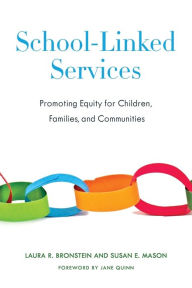 Title: School-Linked Services: Promoting Equity for Children, Families, and Communities, Author: Laura Bronstein