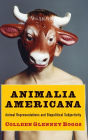 Animalia Americana: Animal Representations and Biopolitical Subjectivity