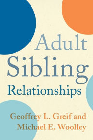 Title: Adult Sibling Relationships, Author: Geoffrey Greif