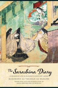 Title: The Sarashina Diary: A Woman's Life in Eleventh-Century Japan, Author: Sugawara no Takasue no Musume Sugawara no Takasue no Musume
