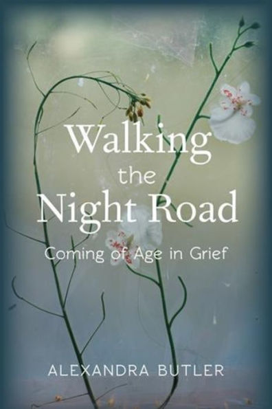 Walking the Night Road: Coming of Age in Grief