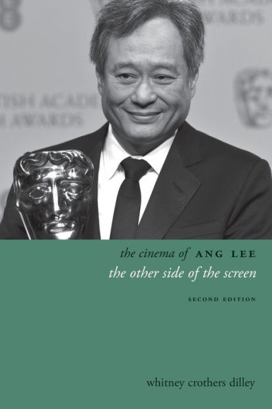 The Cinema of Ang Lee: The Other Side of the Screen