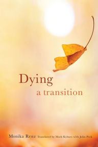 Title: Dying: A Transition, Author: Monika Renz