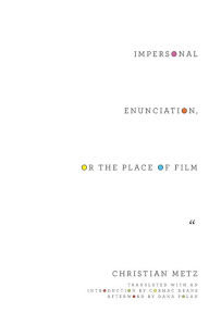 Title: Impersonal Enunciation, or the Place of Film, Author: Christian Metz
