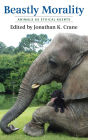 Beastly Morality: Animals as Ethical Agents