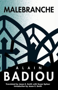 Title: Malebranche: Theological Figure, Being 2, Author: Alain Badiou