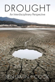 Title: Drought: An Interdisciplinary Perspective, Author: Ben Cook
