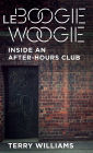 Le Boogie Woogie: Inside an After-Hours Club
