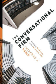 Title: The Conversational Firm: Rethinking Bureaucracy in the Age of Social Media, Author: Catherine J. Turco