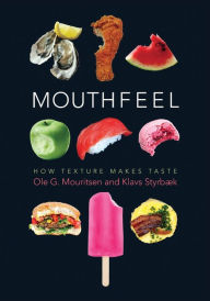 Title: Mouthfeel: How Texture Makes Taste, Author: Ole Mouritsen
