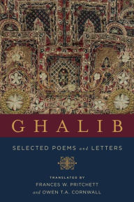 Title: Ghalib: Selected Poems and Letters, Author: Mirza Asadullah Khan Ghalib