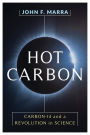 Hot Carbon: Carbon-14 and a Revolution in Science