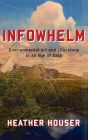 Infowhelm: Environmental Art and Literature in an Age of Data