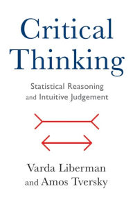 Title: Critical Thinking: Statistical Reasoning and Intuitive Judgment, Author: Varda Liberman