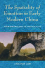 The Spatiality of Emotion in Early Modern China: From Dreamscapes to Theatricality