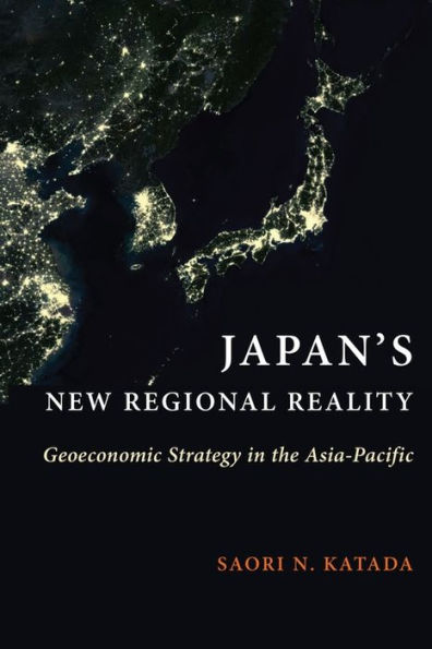 Japan's New Regional Reality: Geoeconomic Strategy in the Asia-Pacific