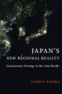 Japan's New Regional Reality: Geoeconomic Strategy in the Asia-Pacific