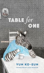 Title: Table for One: Stories, Author: Yun Ko-eun