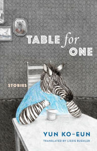 Title: Table for One: Stories, Author: Yun Ko-eun