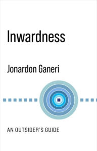 Title: Inwardness: An Outsider's Guide, Author: Jonardon Ganeri