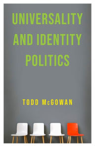 Title: Universality and Identity Politics, Author: Todd McGowan