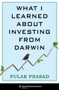 Title: What I Learned About Investing from Darwin, Author: Pulak Prasad