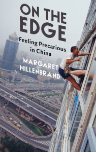Title: On the Edge: Feeling Precarious in China, Author: Margaret Hillenbrand