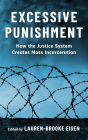 Excessive Punishment: How the Justice System Creates Mass Incarceration