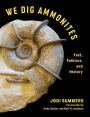 We Dig Ammonites: Fact, Folklore, and History