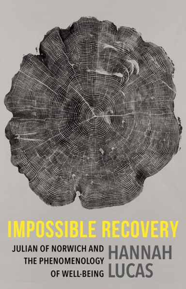 Impossible Recovery: Julian of Norwich and the Phenomenology of Well-Being