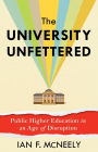 The University Unfettered: Public Higher Education in an Age of Disruption