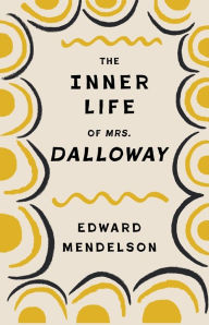 Title: The Inner Life of Mrs. Dalloway, Author: Edward Mendelson