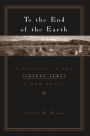 To the End of the Earth: A History of the Crypto-Jews of New Mexico