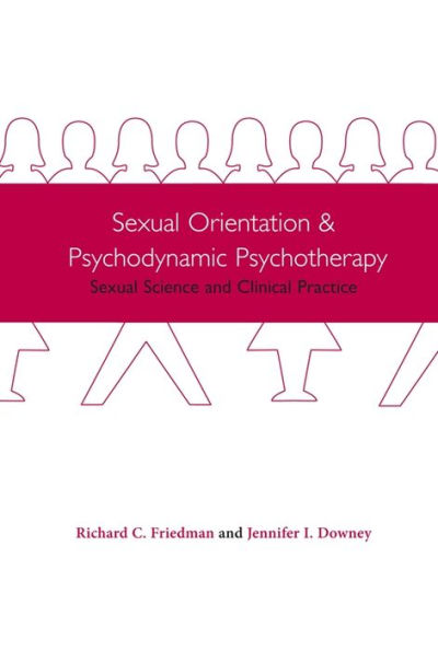 Sexual Orientation and Psychodynamic Psychotherapy: Sexual Science and Clinical Practice