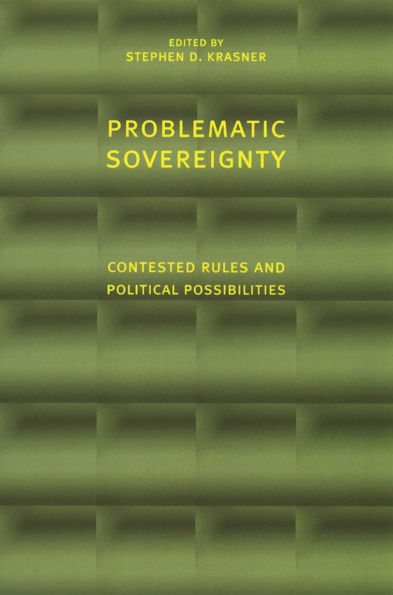Problematic Sovereignty: Contested Rules and Political Possibilities