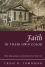 Faith in Their Own Color: Black Episcopalians in Antebellum New York City