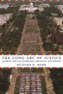 The Long Arc of Justice: Lesbian and Gay Marriage, Equality, and Rights