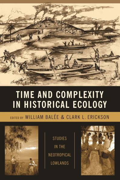 Time and Complexity in Historical Ecology: Studies in the Neotropical Lowlands