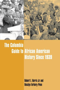 Title: The Columbia Guide to African American History Since 1939, Author: Robert Harris  Jr. 